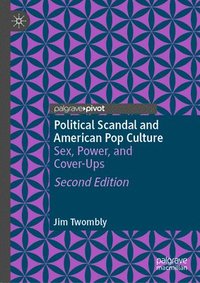 bokomslag Political Scandal and American Pop Culture