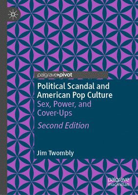 bokomslag Political Scandal and American Pop Culture