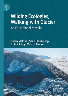 Wilding Ecologies, Walking-with Glacier 1