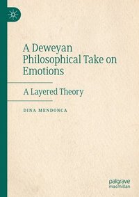 bokomslag A Deweyan Philosophical Take on Emotions