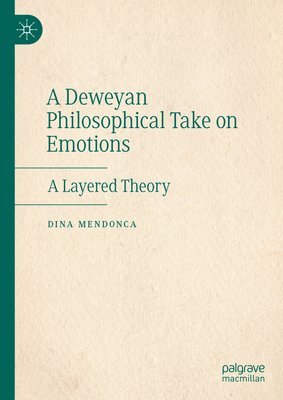 A Deweyan Philosophical Take on Emotions 1