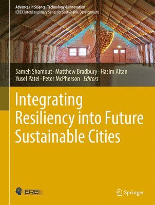 Sameh Shamout, Matthew Bradbury, Hasim Altan, Yusef Patel, Peter McPherson - Integrating Resiliency into Future Sustainable Cities, Inbunden