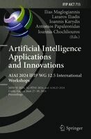 Artificial Intelligence Applications and Innovations. AIAI 2024 IFIP WG 12.5 International Workshops