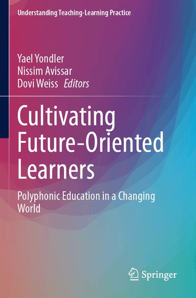Yael Yondler, Nissim Avissar, Dovi Weiss - Cultivating Future-Oriented Learners, Häftad