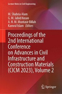 bokomslag Proceedings of the 2nd International Conference on Advances in Civil Infrastructure and Construction Materials (CICM 2023), Volume 2