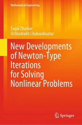 Tugal Zhanlav, Ochbadrakh Chuluunbaatar - New Developments of Newton-Type Iterations for Solving Nonlinear Problems, Inbunden