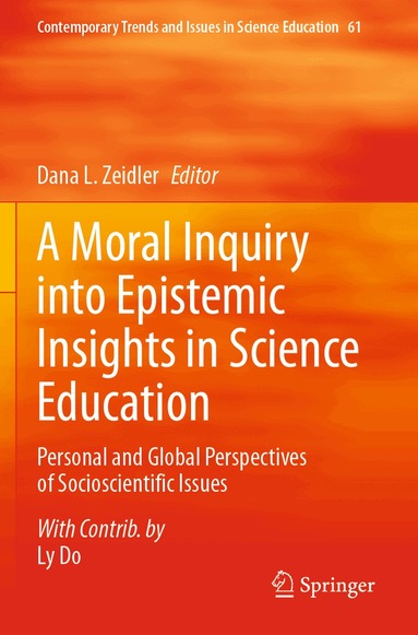 Dana L. Zeidler - Moral Inquiry into Epistemic Insights in Science Education, Häftad