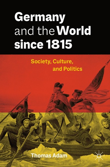 bokomslag Germany and the World since 1815