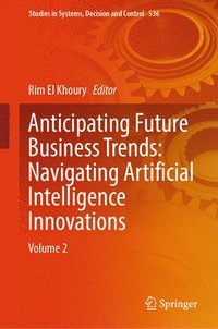 bokomslag Anticipating Future Business Trends: Navigating Artificial Intelligence Innovations