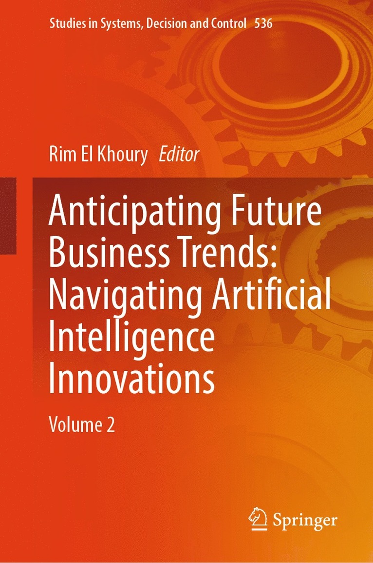Rim El Khoury - Anticipating Future Business Trends: Navigating Artificial Intelligence Innovations, Inbunden