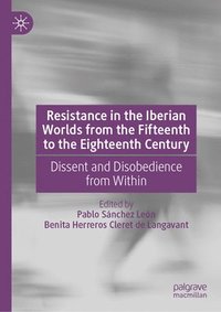bokomslag Resistance in the Iberian Worlds from the Fifteenth to Eighteenth Century