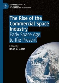 bokomslag The Rise of the Commercial Space Industry