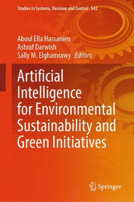 Aboul Ella Hassanien, Ashraf Darwish, Sally M. Elghamrawy - Artificial Intelligence for Environmental Sustainability and Green Initiatives, Inbunden