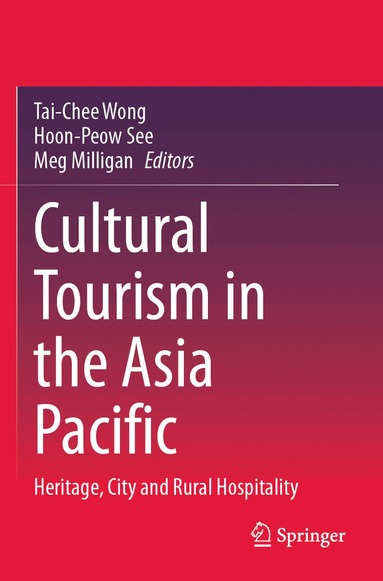 Tai-Chee Wong, Hoon-Peow See, Meg Milligan - Cultural Tourism in the Asia Pacific, Häftad