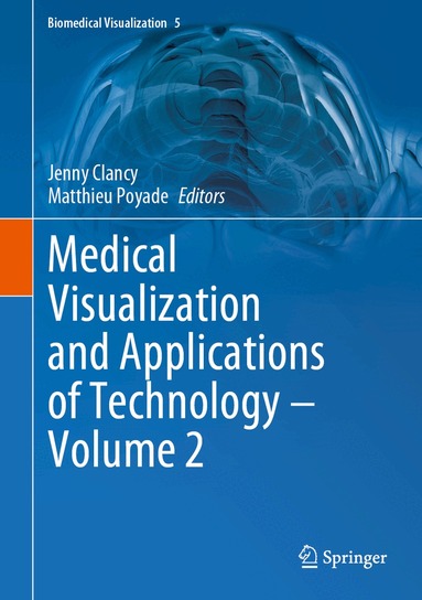 Jenny Clancy, Matthieu Poyade - Medical Visualization and Applications of Technology ‒ Volume 2, Inbunden
