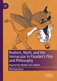bokomslag Realism, Myth, and the Vernacular in Pasolini's Film and Philosophy