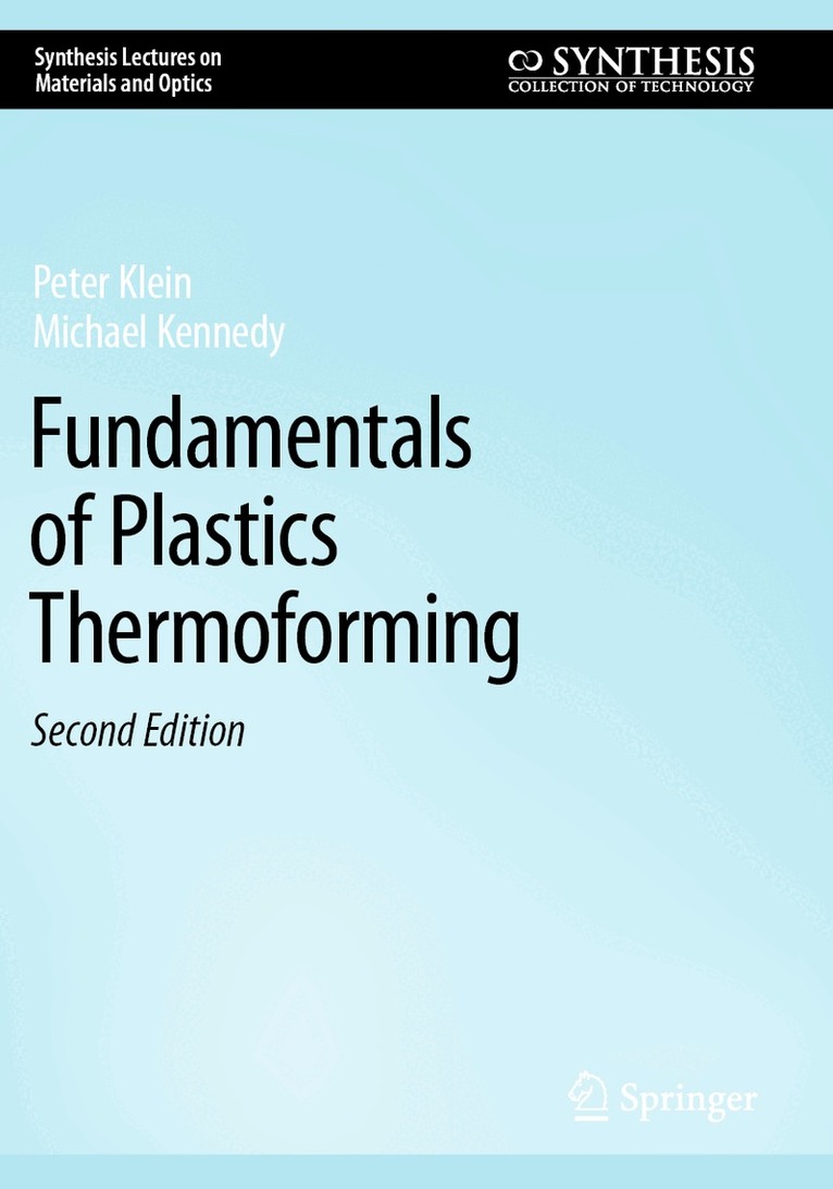 Peter Klein, Michael Kennedy - Fundamentals of Plastics Thermoforming, Häftad