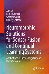 bokomslag Neuromorphic Solutions for Sensor Fusion and Continual Learning Systems