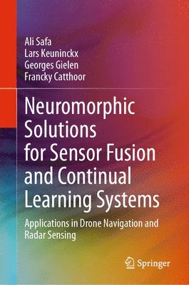 Neuromorphic Solutions for Sensor Fusion and Continual Learning Systems 1