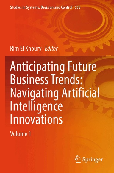 Rim El Khoury - Anticipating Future Business Trends: Navigating Artificial Intelligence Innovations, Häftad