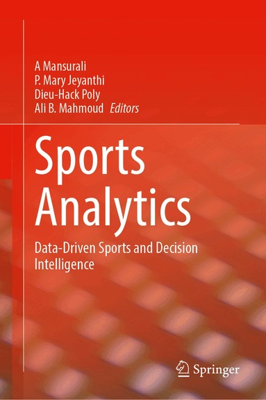 A Mansurali, P. Mary Jeyanthi, Dieu Hack-Polay, Ali B. Mahmoud - Sports Analytics, Inbunden