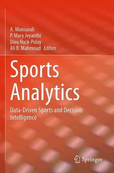 A Mansurali, P. Mary Jeyanthi, Dieu Hack-Polay, Ali B. Mahmoud - Sports Analytics, Häftad