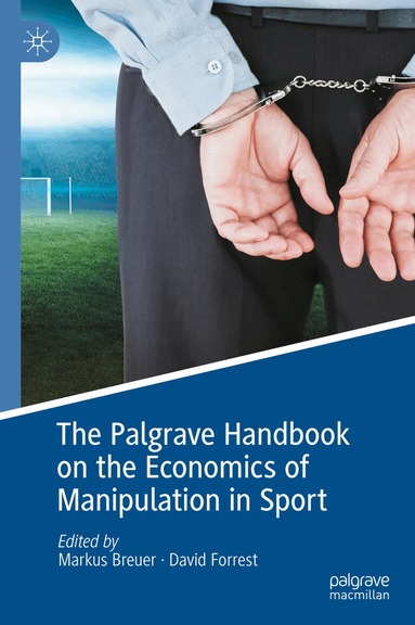 Markus Breuer, David Forrest - Palgrave Handbook on the Economics of Manipulation in Sport, Inbunden