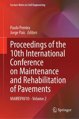 bokomslag Proceedings of the 10th International Conference on Maintenance and Rehabilitation of Pavements