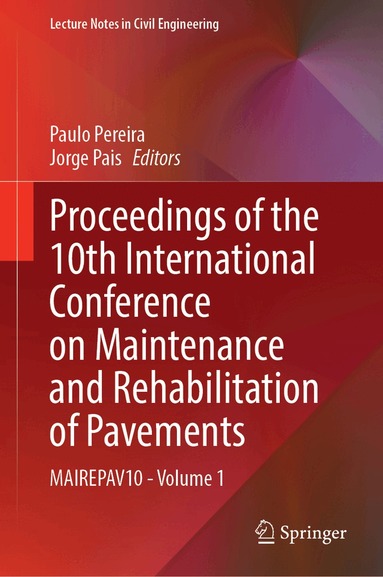 Paulo Pereira, Jorge Pais - Proceedings of the 10th International Conference on Maintenance and Rehabilitation of Pavements, Inbunden