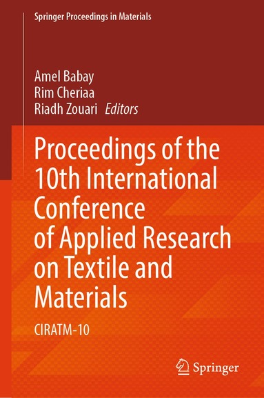 Amel Babay, Rim Cheriaa, Riadh Zouari - Proceedings of the 10th International Conference of Applied Research on Textile and Materials, Inbunden