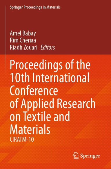 Amel Babay, Rim Cheriaa, Riadh Zouari - Proceedings of the 10th International Conference of Applied Research on Textile and Materials, Häftad