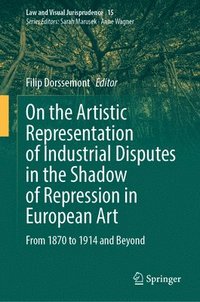 bokomslag On the Artistic Representation of Industrial Disputes in the Shadow of Repression in European Art