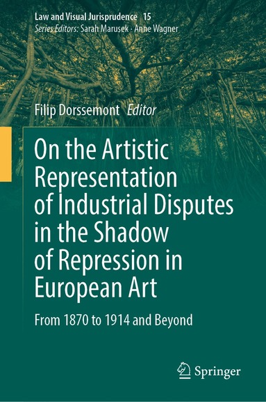 Filip Dorssemont - On the Artistic Representation of Industrial Disputes in the Shadow of Repression in European Art, Inbunden