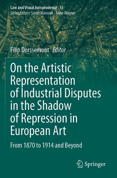 Filip Dorssemont - On the Artistic Representation of Industrial Disputes in the Shadow of Repression in European Art, Häftad