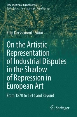 bokomslag On the Artistic Representation of Industrial Disputes in the Shadow of Repression in European Art