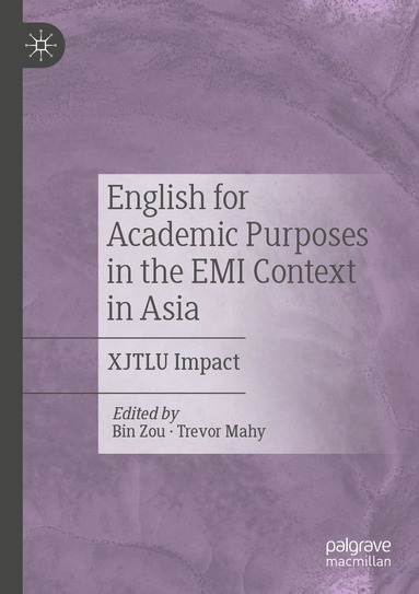 Bin Zou, Trevor Mahy - English for Academic Purposes in the EMI Context in Asia, Häftad