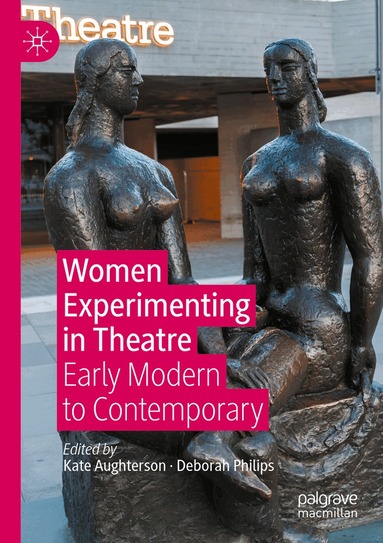 Kate Aughterson, Deborah Philips - Women Experimenting in Theatre, Häftad