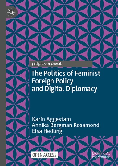 Karin Aggestam, Annika Bergman Rosamond, Elsa Hedling - Politics of Feminist Foreign Policy and Digital Diplomacy, Inbunden