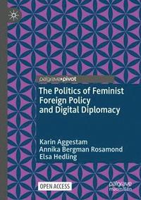 bokomslag The Politics of Feminist Foreign Policy and Digital Diplomacy