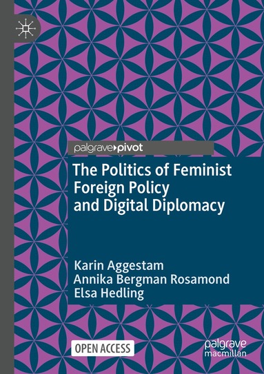 Karin Aggestam, Annika Bergman Rosamond, Elsa Hedling - Politics of Feminist Foreign Policy and Digital Diplomacy, Häftad