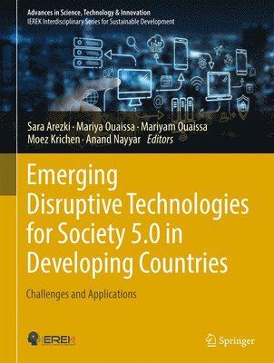 Sara Arezki, Mariya Ouaissa, Mariyam Ouaissa, Moez Krichen, Anand Nayyar - Emerging Disruptive Technologies for Society 5.0 in Developing Countries, Inbunden