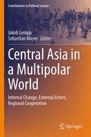 Jakob Lempp, Sebastian Mayer - Central Asia in a Multipolar World, Häftad