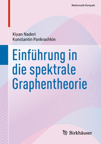 Kiyan Naderi, Konstantin Pankrashkin - Einführung in die spektrale Graphentheorie, Häftad