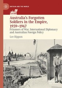 bokomslag Australia's Forgotten Soldiers in the Empire, 1939-1947