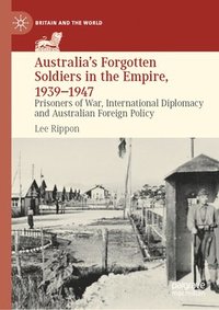 bokomslag Australia's Forgotten Soldiers in the Empire, 1939-1947