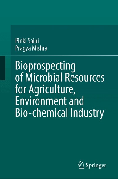 Pinki Saini, Pragya Mishra - Bioprospecting of Microbial Resources for Agriculture, Environment and Bio-chemical Industry, Inbunden