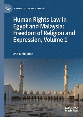 bokomslag Human Rights Law in Egypt and Malaysia: Freedom of Religion and Expression, Volume 1