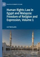 Asif Mohiuddin - Human Rights Law in Egypt and Malaysia: Freedom of Religion and Expression, Volume 1, Häftad