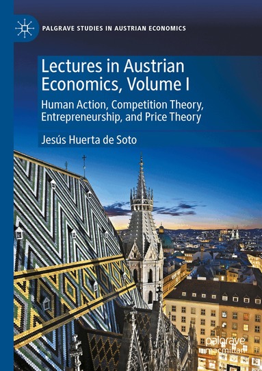 Jesús Huerta de Soto - Lectures in Austrian Economics, Volume I, Inbunden