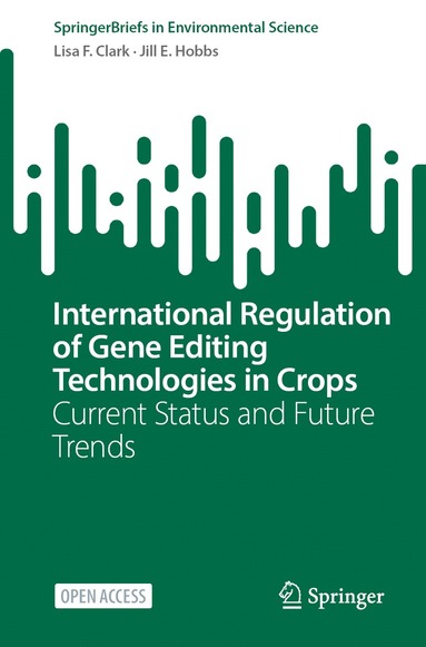 Lisa F. Clark, Jill E. Hobbs - International Regulation of Gene Editing Technologies in Crops, Häftad